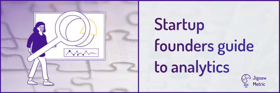 The Startup Founder's Guide to Analytics